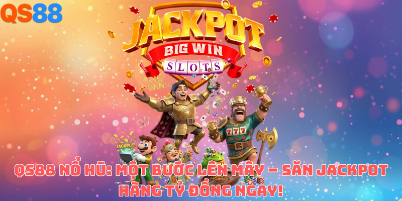 Nổ hũ qs88